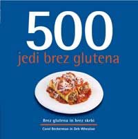 500 jedi brez glutena - Carol Beckerman, Deb Wheaton, Zala Stanonik