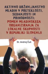 Aktivno državljanstvo mladih v preteklosti, sedanjosti in prihodnosti - Dr. Andrej Čuš