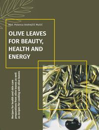 Olive leaves for beauty, health and energy - Phd. Polonca Andrejčič Mušič