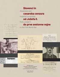 Slovenci in cesarska cenzura od Jožefa II. do prve svetovne vojne - Marijan Dovič