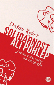 Solidarnost ali pohlep - Dušan Keber