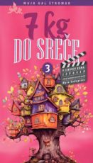 7 kg do sreče - 3.del - Maja Gal Štromar 