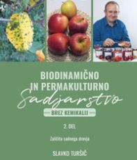 Biodinamično in permakulturno sadjarstvo (brez kemikalij) 2.del - Slavko Turšič