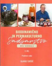 Biodinamično in permakulturno sadjarstvo (brez kemikalij) - Slavko Turšič