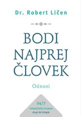 Bodi najprej človek – Odnosi