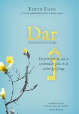 Dar, dopolnjena izdaja - Edith Eger