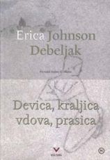 Devica, kraljica vdova, prasica
