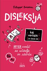 Naslovnica priročnika Disleksija: Kaj narediti (in česa ne) avtorja Filippa Barbere