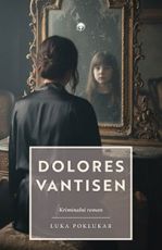 Naslovnica knjige Dolores VanTisen Luke Poklukarja – psihološki triler o identiteti in spominu