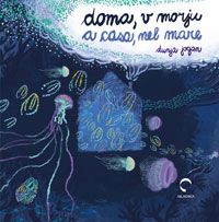 Doma, v morju/A casa, nel mare - Dunja Jogan