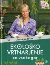 Ekološko vrtnarjenje za vsakogar - posodobljena izdaja