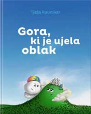 Gora, ki je ujela oblak – Tjaša Ravnikar