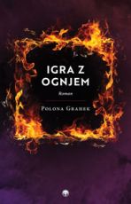 Igra z ognjem - Polona Grahek