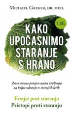 Kako upočasnimo staranje s hrano, 1. del -  dr. Michael Greger