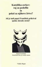Katoliška cerkev: raj za pedofile in pekel za njihove žrtve