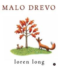 Malo drevo - Loren Long