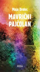 Naslovnica pesniške zbirke Mavrični pajčolan – Maja Drolec.