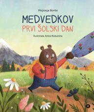 Medvedkov prvi šolski dan - Mojiceja Bonte