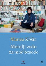 Metulji vedo za moč besede - Manca Košir