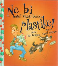 Ne bi hotel živeti brez plastike!