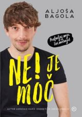 Ne! je moč - Aljoša Bagola