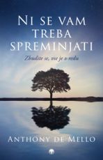 Ni se vam treba spreminjati