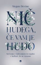 Nič hudega, če vam je hudo - Megan Devine