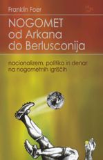 Nogomet od Arkana do Berlusconija