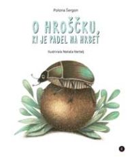 O hroščku, ki je padel na hrbet - Polona Šergon