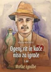 Ogenj, rit in kače niso za igrače 3. del