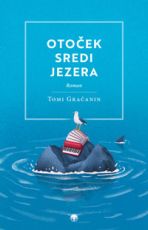 Otoček sredi jezera - Tomi Gračanin