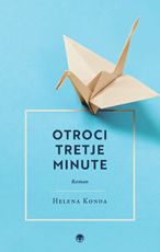 Naslovnica knjige Otroci tretje minute avtorice Helene Konda