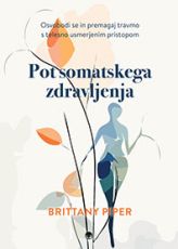 Naslovnica knjige Pot somatskega zdravljenja – Brittany Piper, knjiga o travmi in somatskem zdravljenju