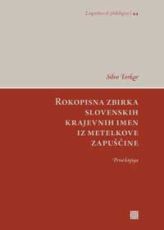 Rokopisna zbirka slovenskih krajevnih imen iz Metelkove zapuščine - Silvo Torkar