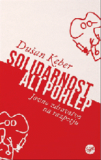 Solidarnost ali pohlep - Dušan Keber