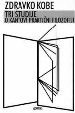 Tri študije o Kantovi praktični filozofiji