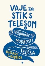 Vaje za stik s telesom – Hillary L. McBride, naslovnica knjige