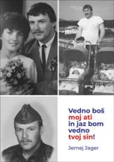 Vedno boš moj ati in jaz bom vedno tvoj sin! - Jernej Jager