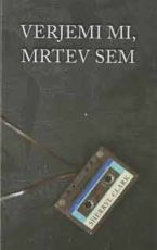 Verjemi mi, mrtev sem