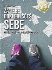 Za tebe, dokler iščeš sebe | Ana Bučević