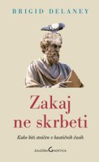 Zakaj ne skrbeti - Brigid Delaney