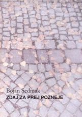 Zdaj za prej pozneje