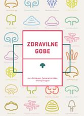 Naslovnica knjige Zdravilne gobe avtorjev Jureta Pohlevna, Tamare Korošec in Andreja Gregorija
