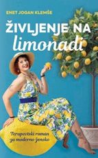 Življenje na limonadi – Terapevtski roman za moderno žensko | Enet Jogan Klemše