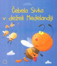 Čebela Sivka v deželi Medelandiji - dopolnjena izdaja