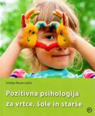 Pozitivna psihologija za vrtce, šole in starše