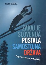 Zakaj je Slovenija postala 