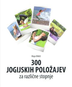 300 jogijskih položajev za različne stopnje