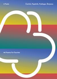 44 poems for tourists - Čučnik, Pepelnik, Podlogar, Škrjanec