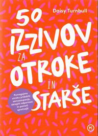 50 izzivov za otroke in starše